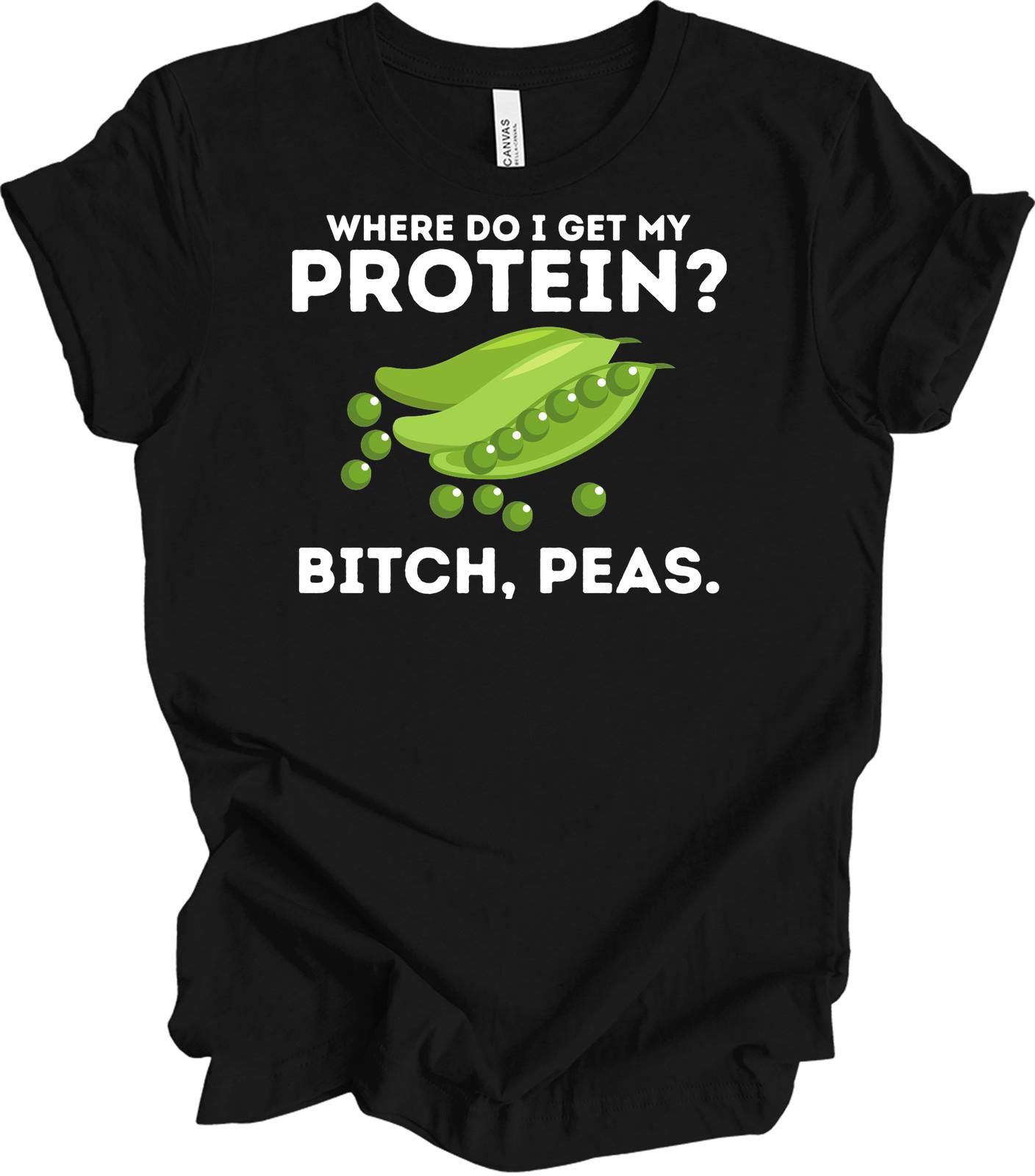 Protein Bitch Peas Funny Vegan T-Shirt Plant Based Pea Protein Garden Gift XXL
