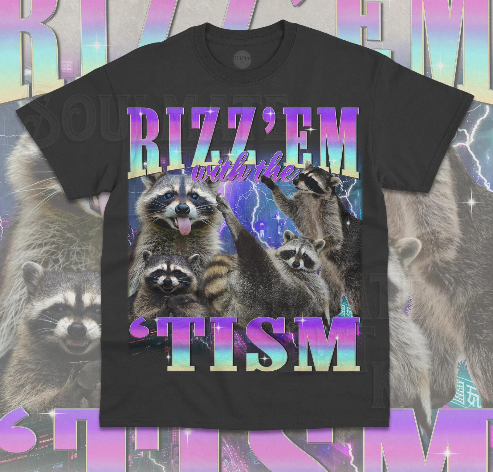 Rizz Em With The Tism T-Shirt Funny Meme Raccoon Autism Awareness Unisex Shirt S