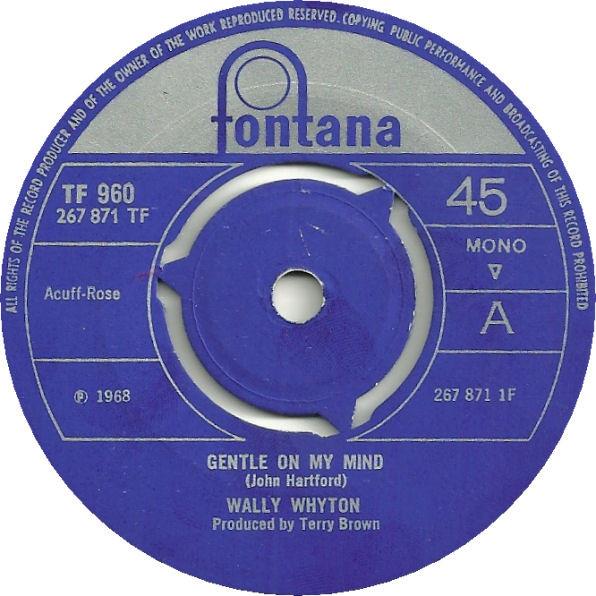 

7inch Record WALLY WHYTON - Gentle On My Mind TF960 Fontana 1968 UK Pop Used