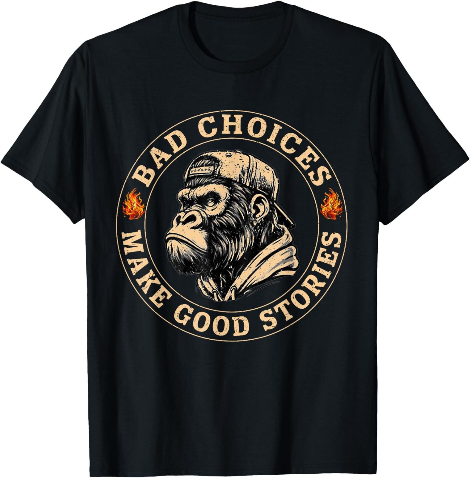 Choices Make Good Stories Funny Unisex T-Shirt M