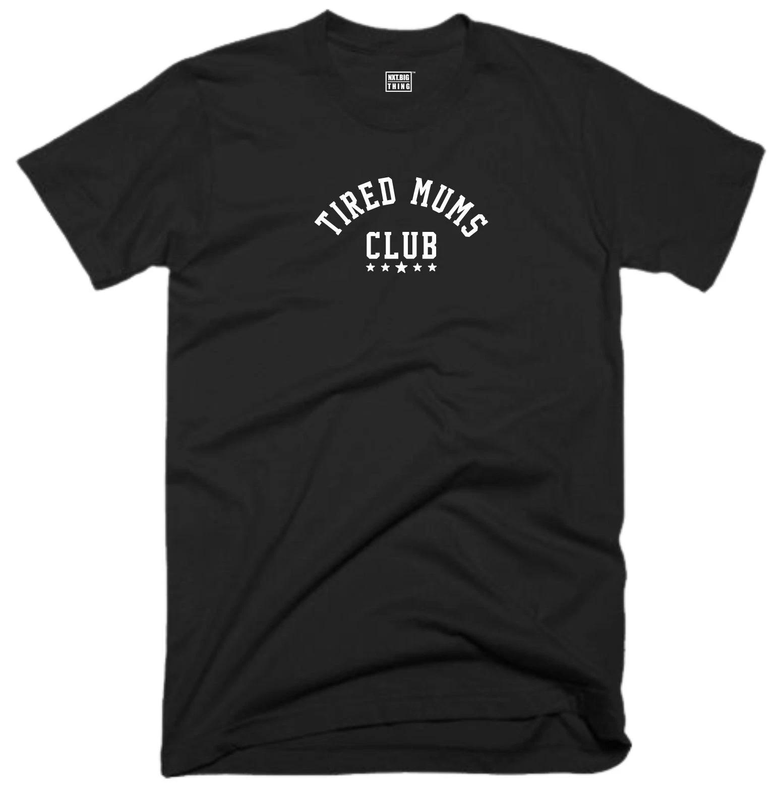 Tired Mums Club T Shirt Casual Clothing New Mom Mother Fans Funny Joke Gift Top S