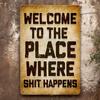 , Vintage Funny Metal Sign, Toilet Bathroom Poster WELCOME To THEPLACE WHERE HAPPENS Metalposter, Office Home Wall M