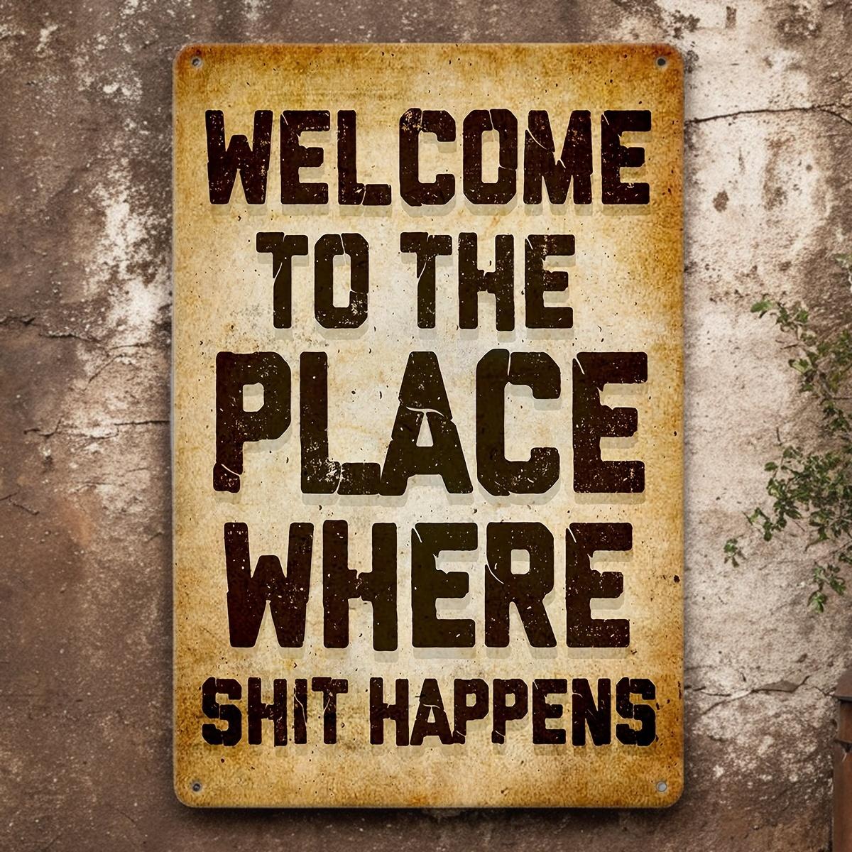 

, Vintage Funny Metal Sign, Toilet Bathroom Poster WELCOME to THEPLACE WHERE HAPPENS Metalposter, Office Home Wall M 20x30cm（7.8x11.8inch）