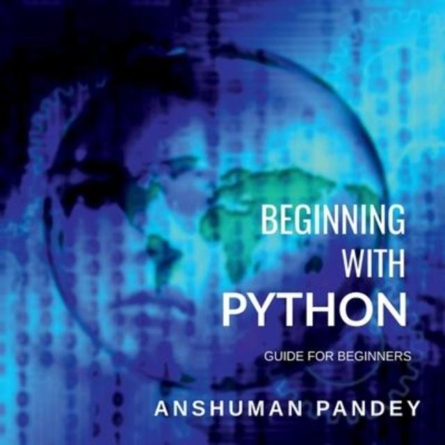 Bok Beginning with Python : A Guide for Beginners