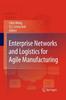 The Enterprise Networks and Logistics for Agile Manufacturing Book
