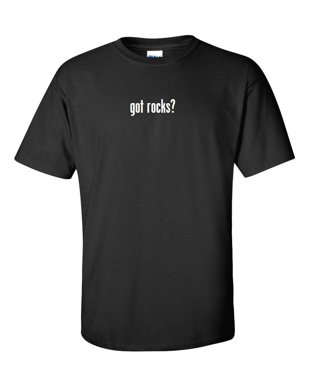 

got rocks  cotton T-Shirt Shirt Solid Black White Funny Novelty Gift S M L XL S