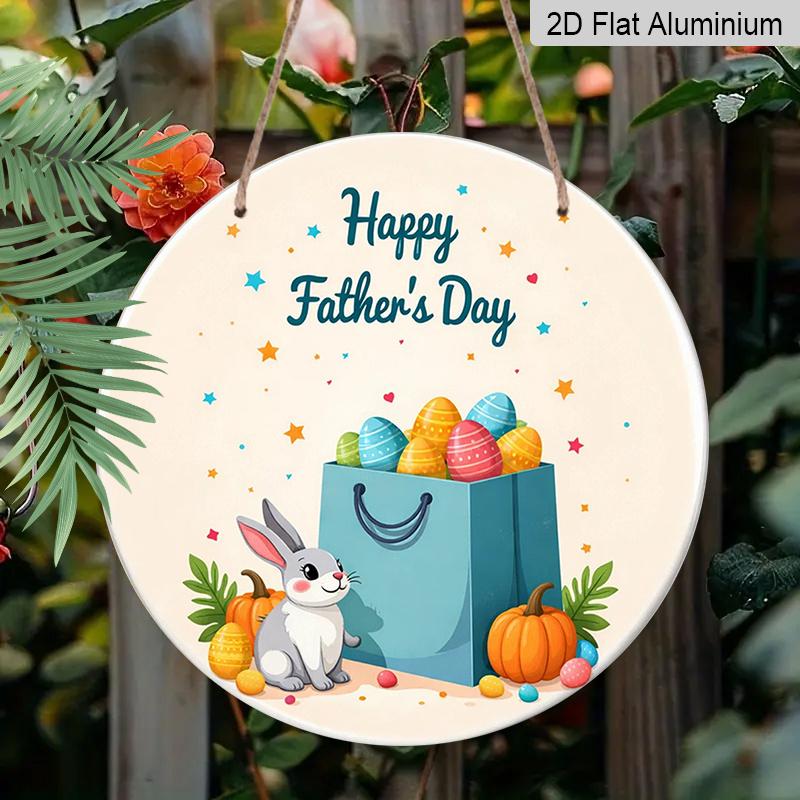 2D Flat, 1pc Round Aluminum Hanging Sign - "Happy Father's Day" Cute Bunny & Easter Egg Gift Bag Metal Wall Art, Sweet Pumpkin & Star Design, Perfect