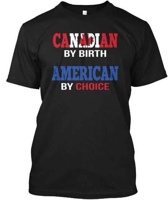 Canadian By Birth American Choice Birth T-Shirt Made in the USA Size S to 5XL L