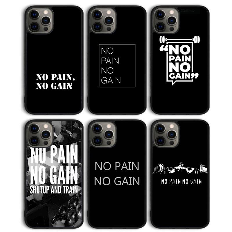 No pain no gain Phone Case Back Cover For iPhone 17 Air 16 15 14 Plus 11 Pro Max 13 Pro Max 12 Max Coque
