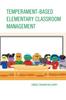 The Temperament-Based Elementary Classroom Management Book