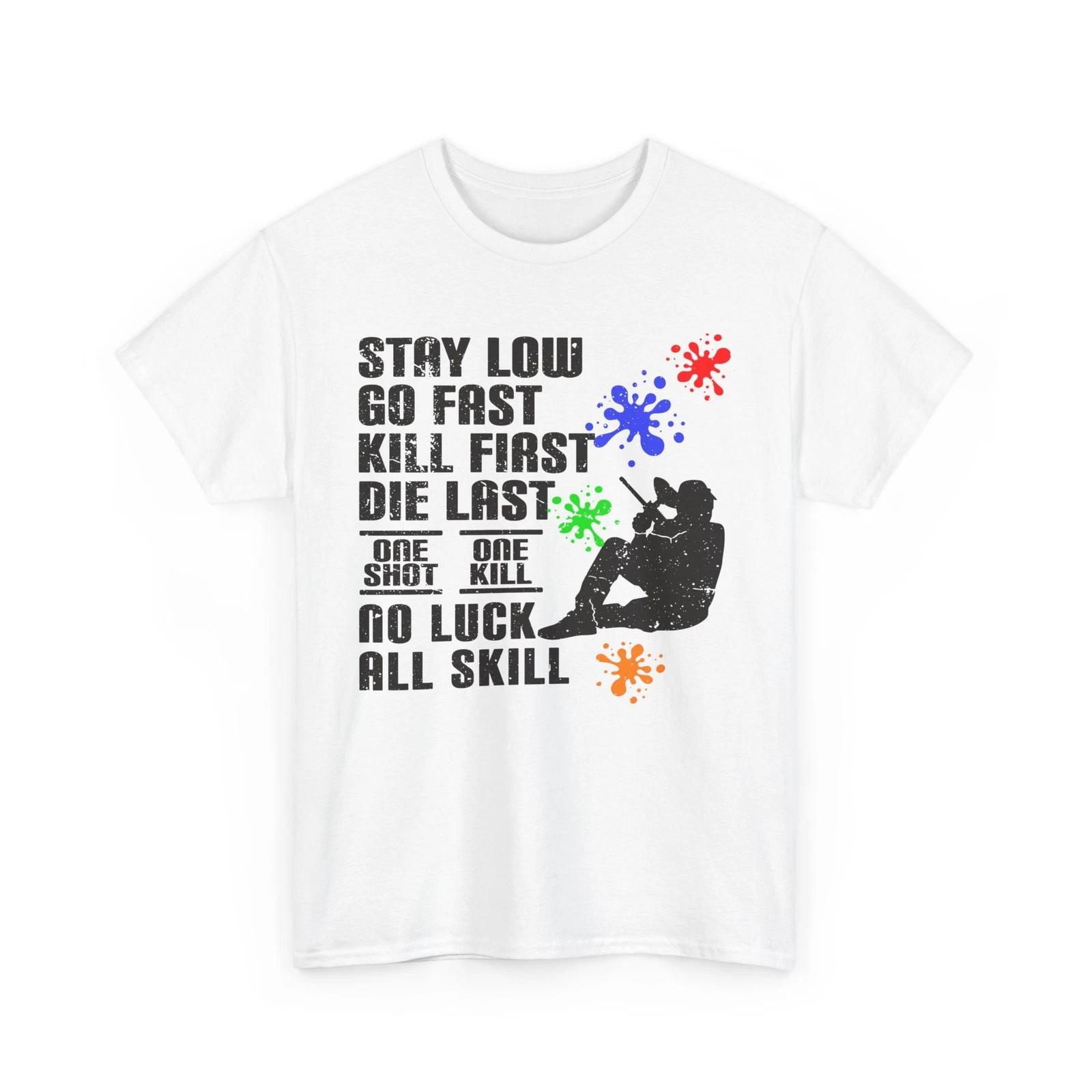 Paintball Player T shirt, Stay Low Paintballing Lovers Funny Women Men Shirt S