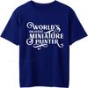 Black Summer Unisex T Shirt Worlds Okayest Miniature Painter Short Sleeve Breathable Oneck Tshirt Summer Cotton Unisex Tshirt