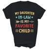 My Daughter In Law Is Favorite Child Mother Father T Shirt