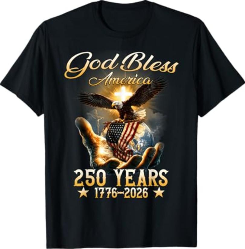 God Bless America 250 Years 1776 2026 Christian 4th of July T-Shirt S