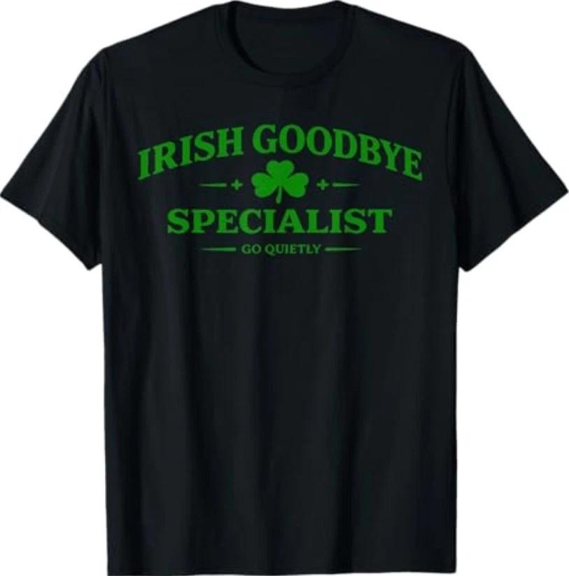 Irish Goodbye Specialist Funny St Patrick’s Day Men T-Shirt S