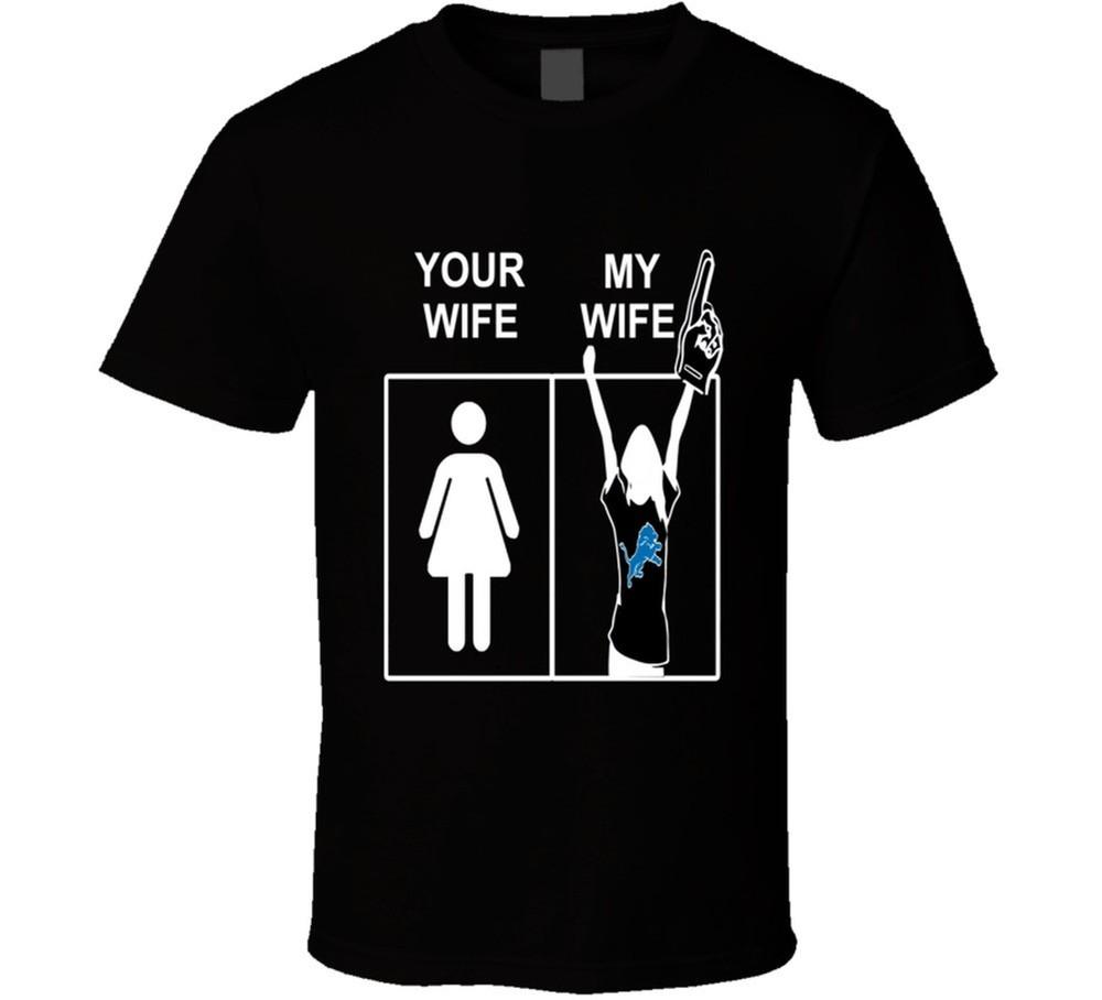 Detroit Lions T Shirt Sports Football Tee Your Wife My Wife Funny Sporting Unise