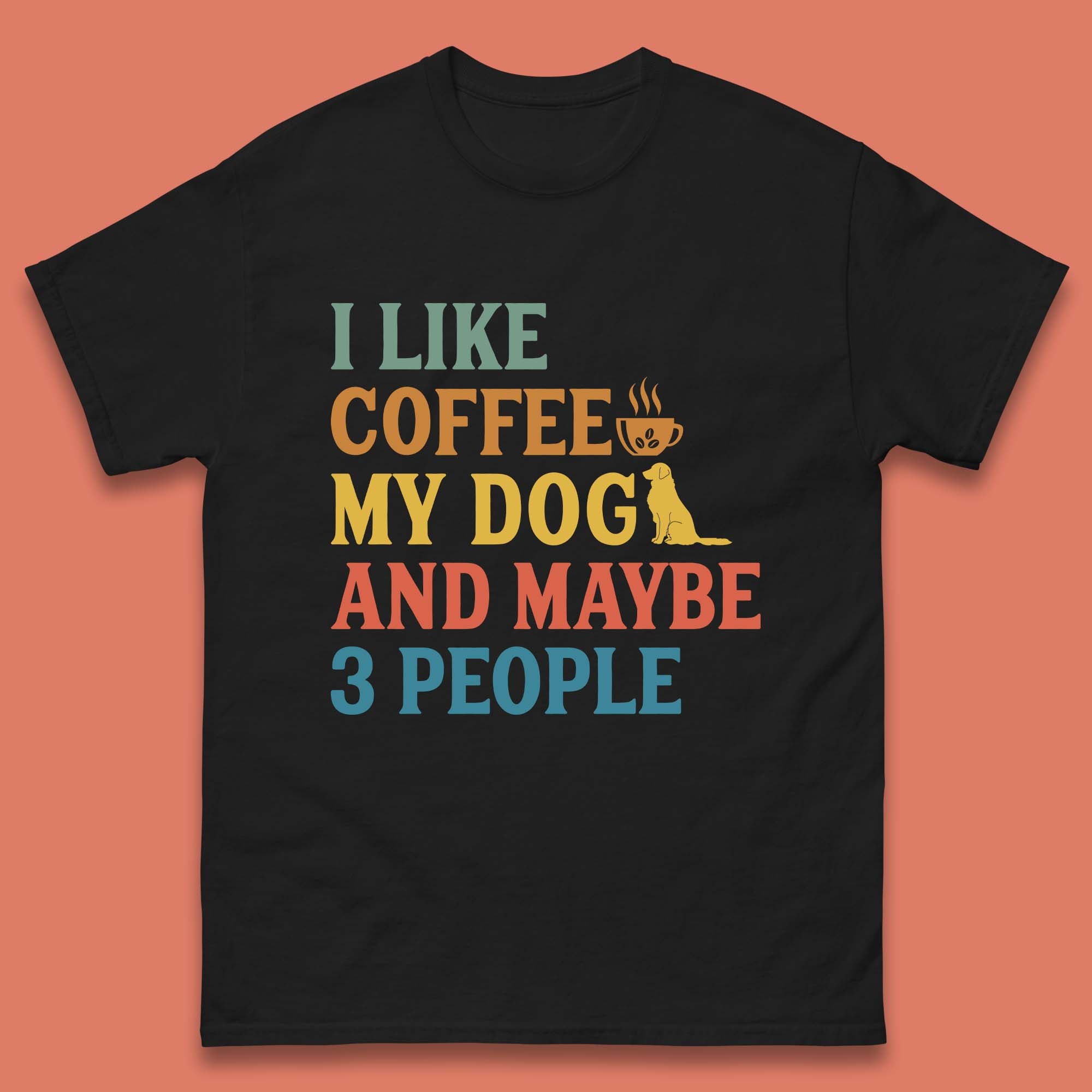 I Like Coffee My Dog And 3 People T-Shirt Womens Tops Tees M