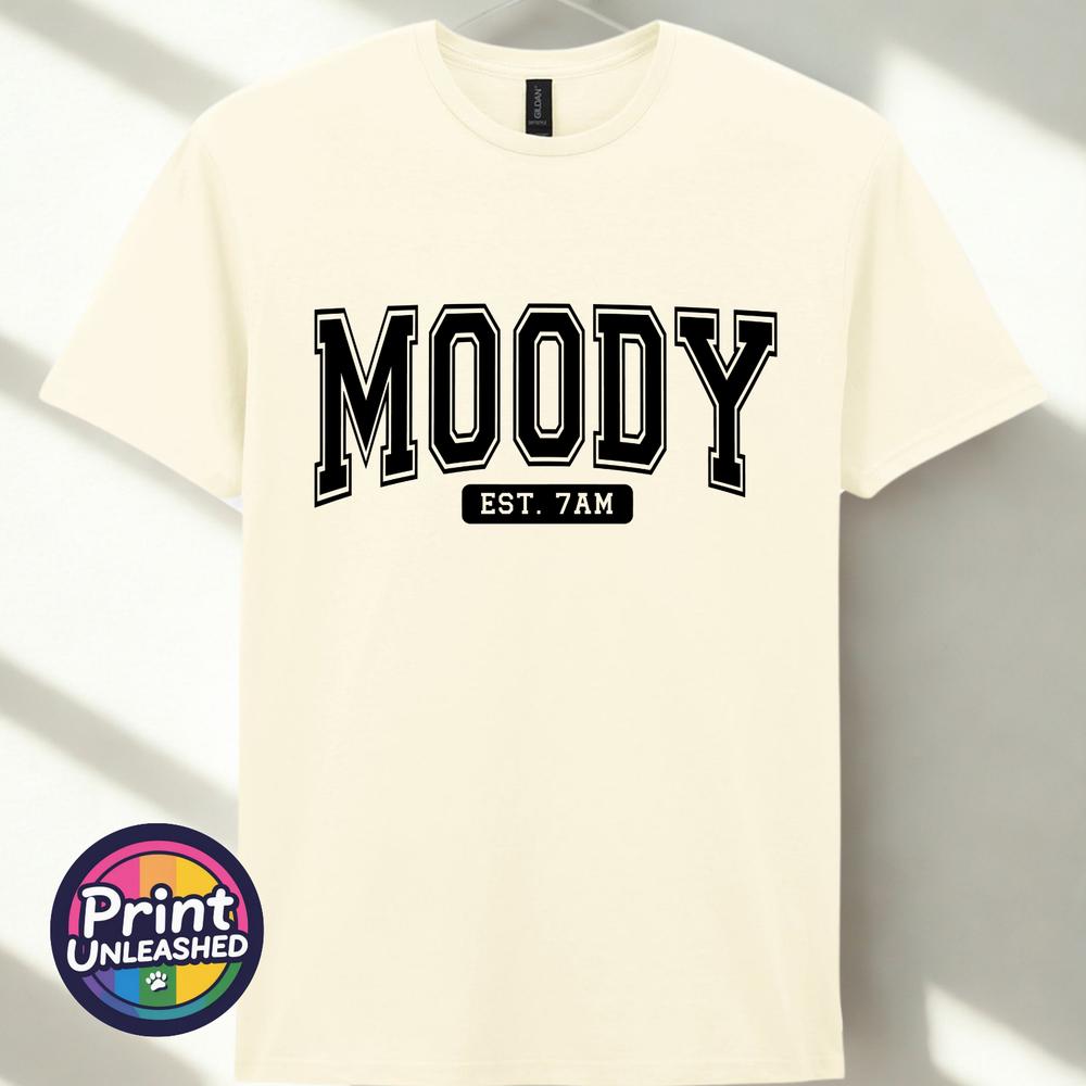Funny Moody TShirt Fun Novelty Tee College Style Moody Est 7am Graphic S2XL