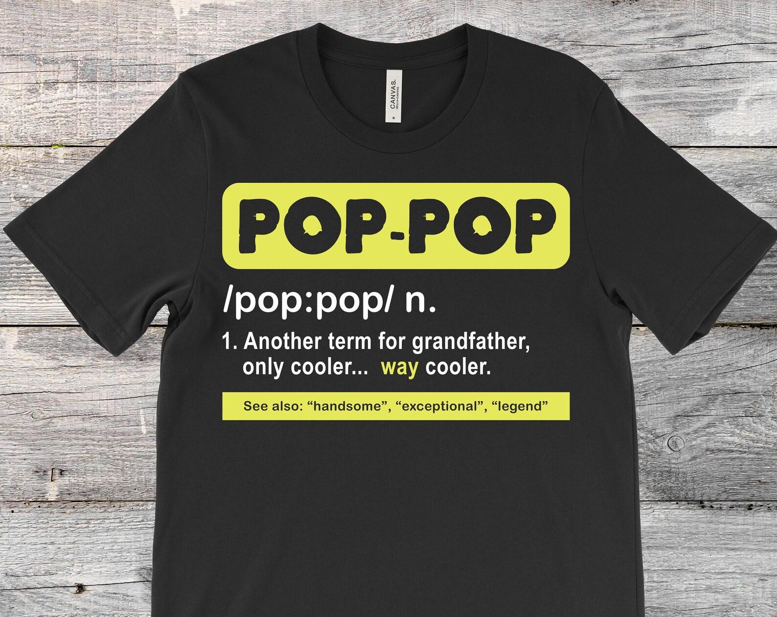 Pop-Pop Another Term For Grandfather Grandpa Definition Poppop Dictionary T-Shirt, Funny Dad Birthday Christmas Present, Father s Day, 140