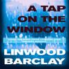 A Tap On the Window by Linwood Barclay Paperback Book 9781409120346
