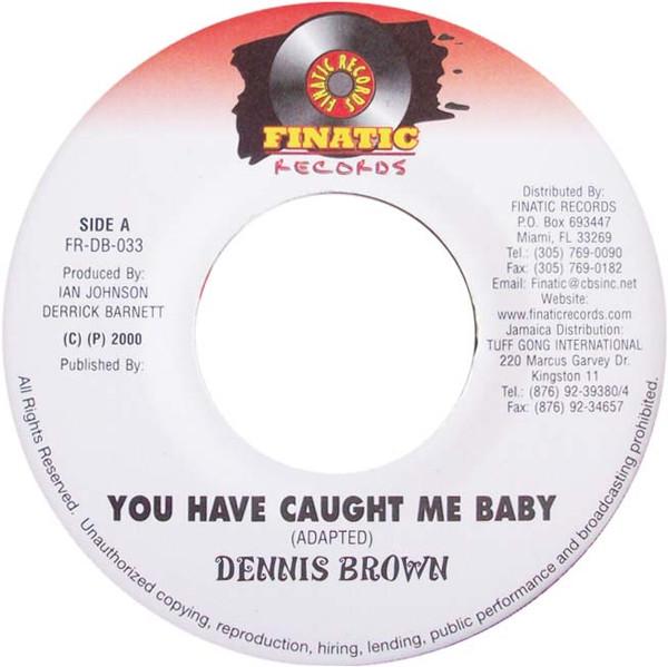 

7inch Record DENNIS BROWN - You Have Caught Me Baby NONE Finatic Records 1996 Jamaica Reggae, Ska & Dub Used