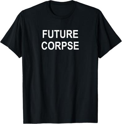 Lustiges Zukunft Leiche Witz Sarkastisches Familien T-Shirt Geschenk Unisex T-Shirt