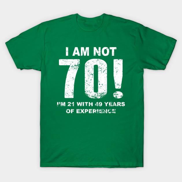

New Fashion Men T Shirt I Am Not 70 70Th Birthday Print Short Sleeve Tops Tees Casual