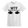 WTF Wheres The Fish TShirt Funny Fishing Tshirt Fun Party Gift Crap present