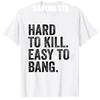 Difficile à tuer Facile à faire T-shirt Sarcasme Drôle Adulte Lettres Y2k Impression Sarcasme T-shirt Unisexe Cadeau Original Manches Courtes