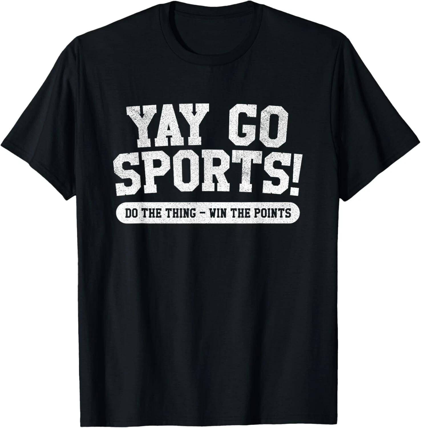 Yay Go Sports_ Funny Sports T- Shirt 4XL