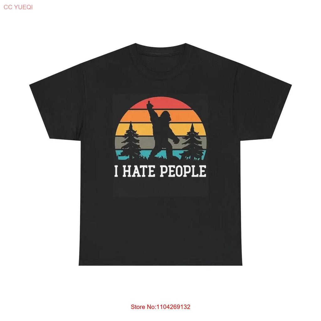I Hate People Funny T Shirt Bigfoot Outdoors Wilderness Heavy Cotton Vintage Graphic Breathable Casual Fashion Unisex