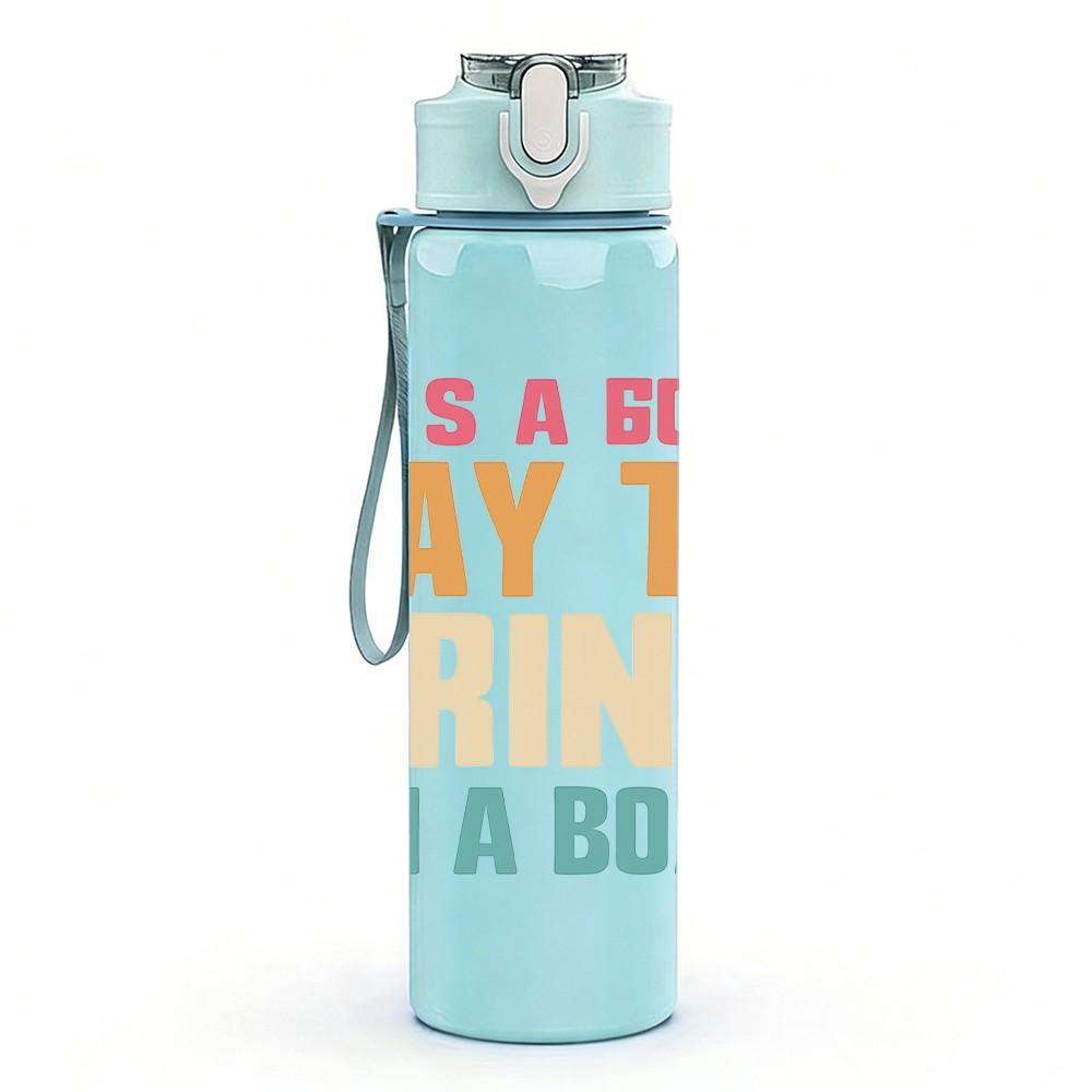1PC Its A Good Day To Drink 750ml Color Plastic Sports Water Bottle Leakproof Flip Straw Lid Suitable for Sports Office Home Use