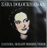 LP Record ZARA DOLUKHANOVA  Handel  Mozart  Rossini  Verdi LDX78761 Le Chant Du Mon 1985 France Classical Used