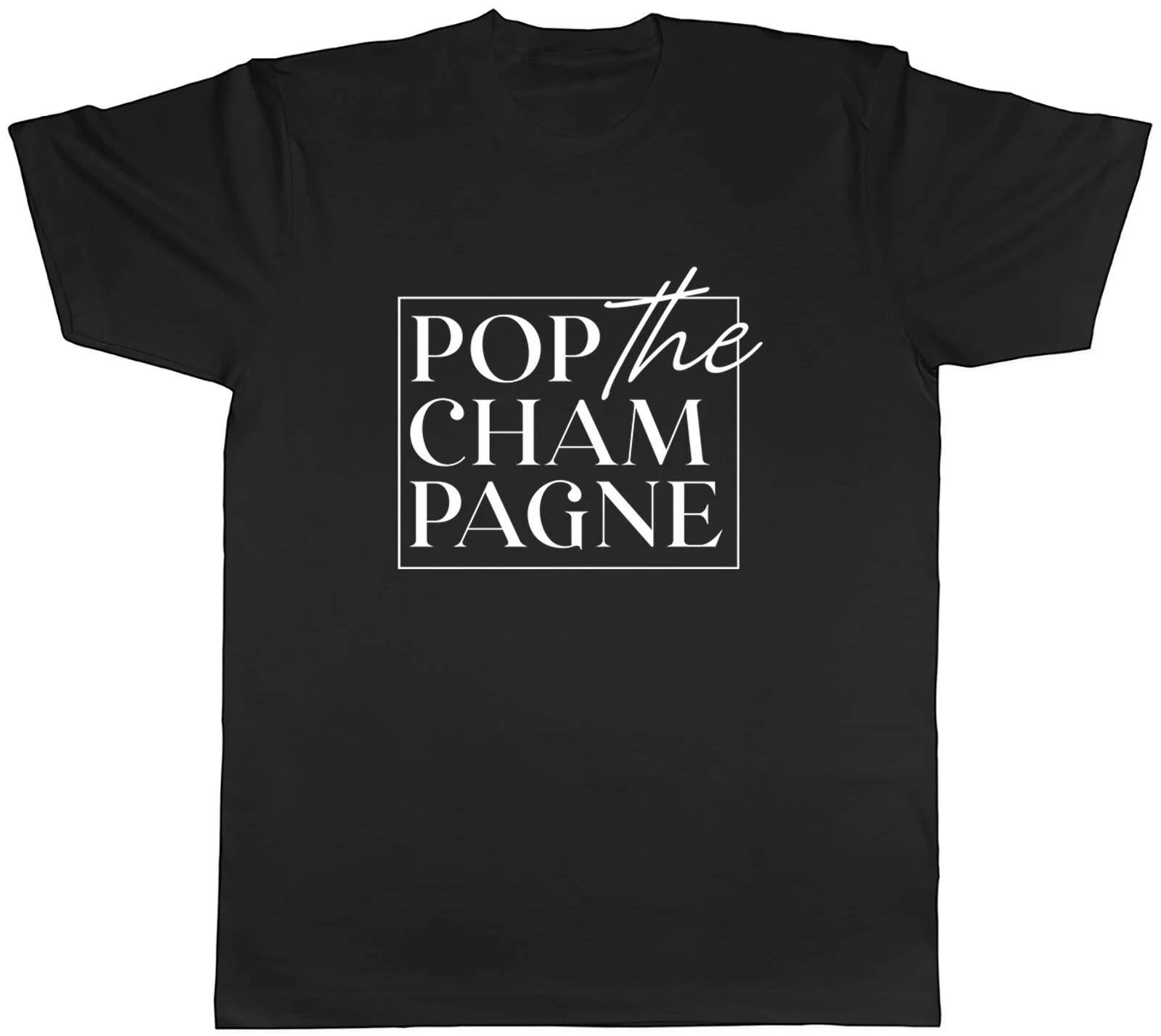 Pop The Champagne Mens Unisex T-Shirt Tee XL