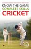 The KnowtheGame:Completeskills:Cricket Book