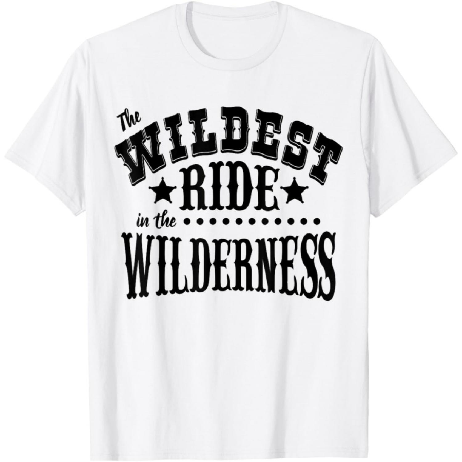 Wildest Ride in the Wilderness T-Shirt S