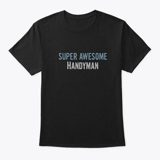 

Super Handyman T shirt Made in the USA Size S to 5XL 4XL