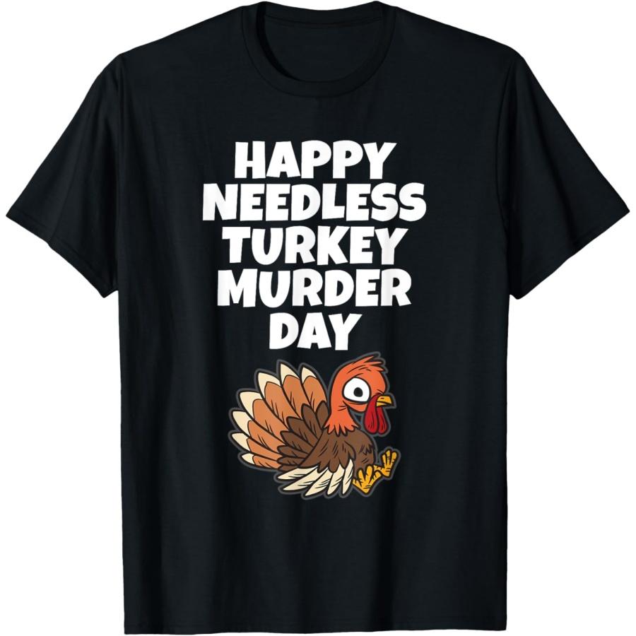 

Happy Needless Turkey Murder Day - Animal Friends Not Food T-Shirt S чорний