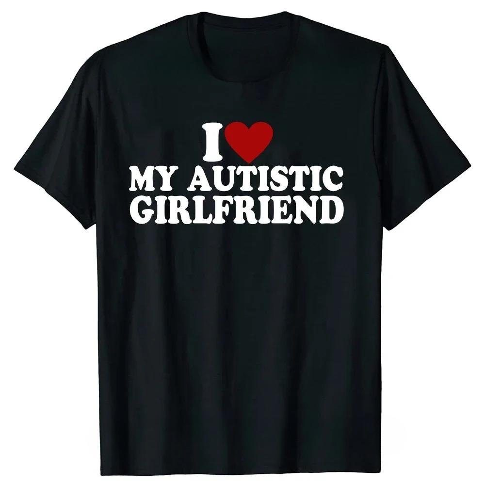 I Heart Love My Autistic Boyfriend Girlfriend T Shirt Funny Birthday Gift Tee Tops  Unisex Custom T-shirts EU Size