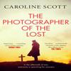The Photographer of the Lost by Caroline Scott Paperback Book 9781471183119