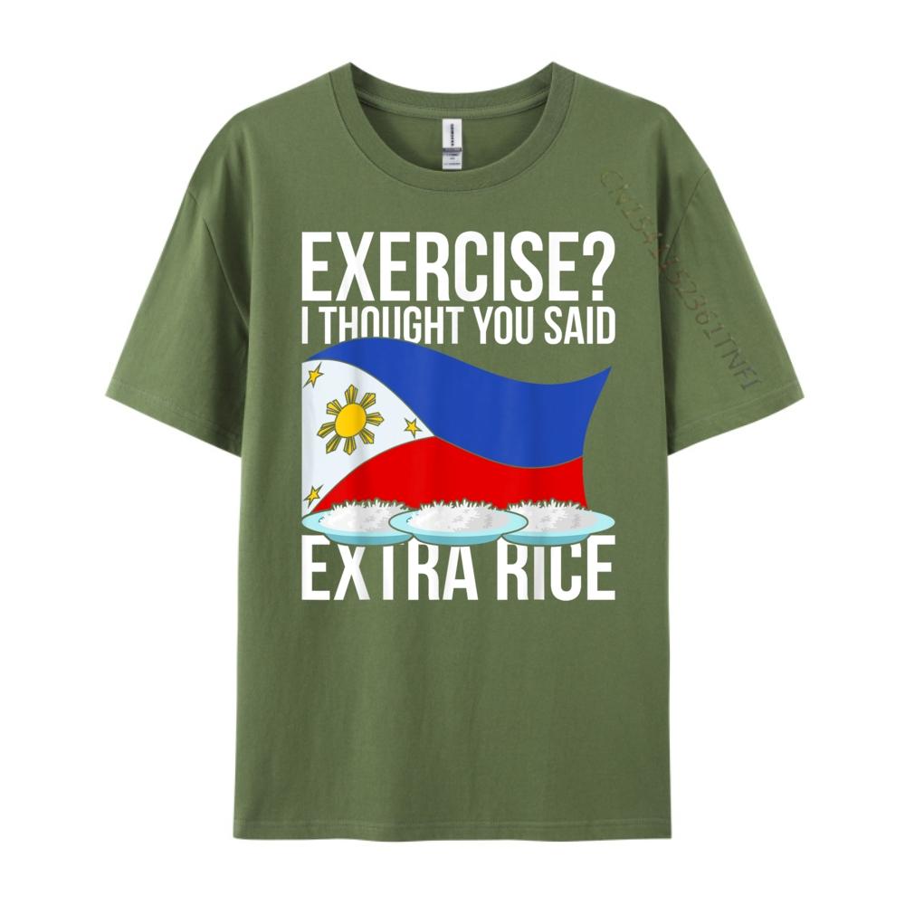 Exercise I Thought You Said Extra Rice Funny Philippines T Shirt Men 100 Cotton Mens Short Sleeve Tee Cinco de Mayo