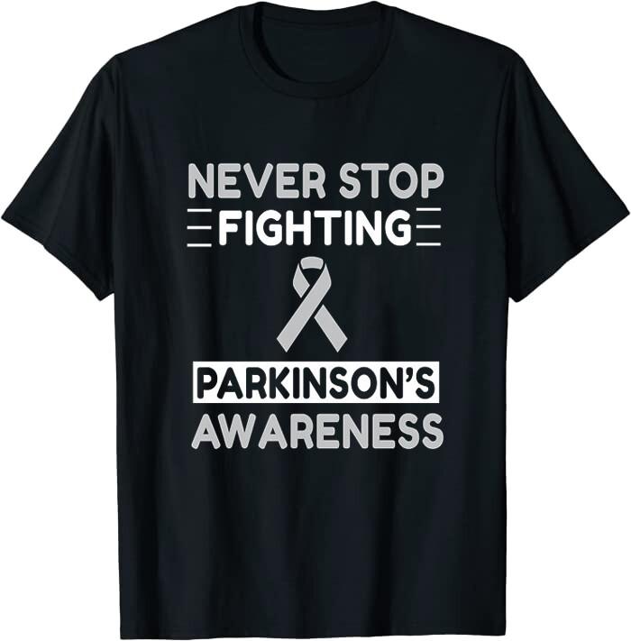 Never Stop Fighting Parkinson s Awareness Classic Tee T-Shirt Size M to 3XL XL