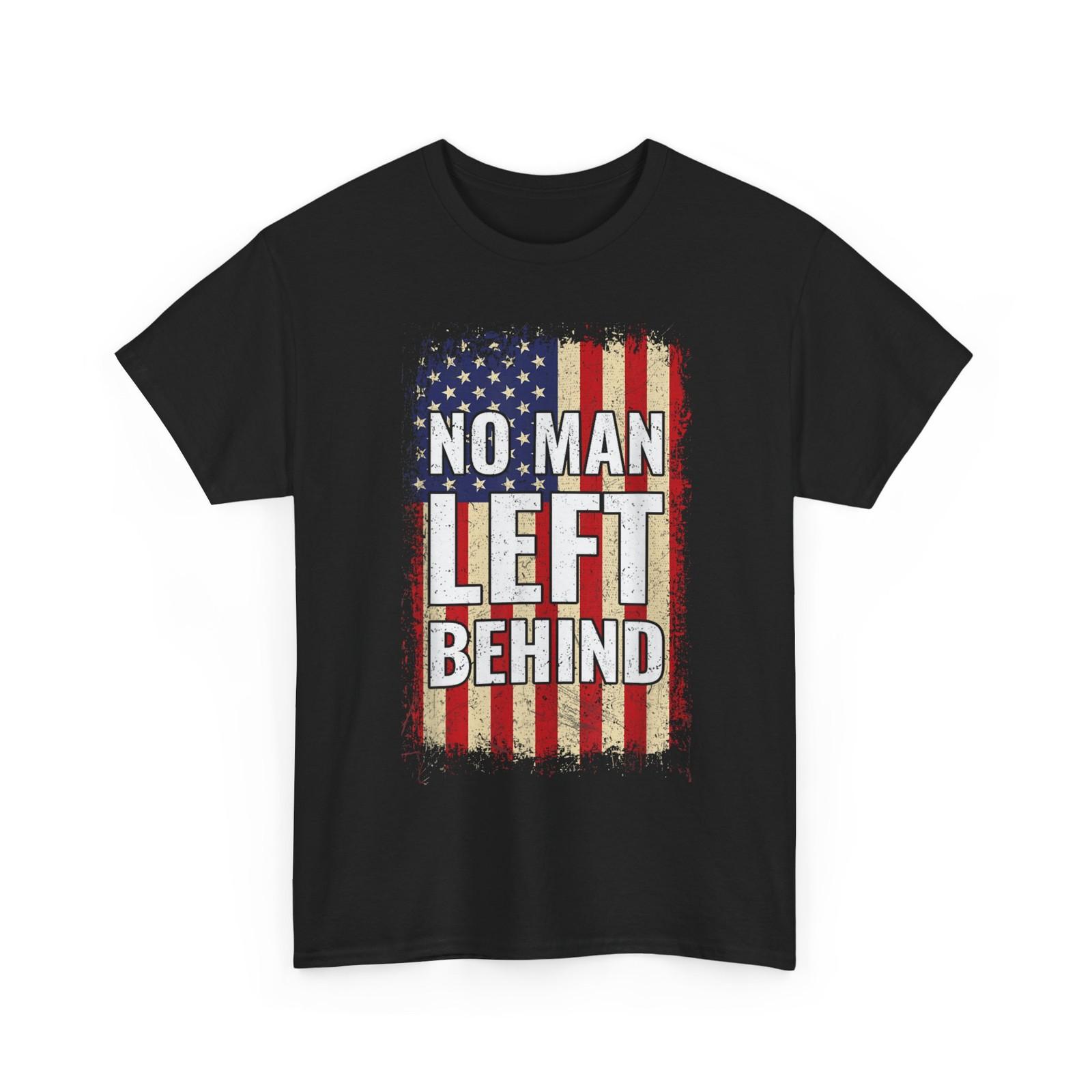 No Man Left Behind T-Shirt, American Flag Women Men Shirt M
