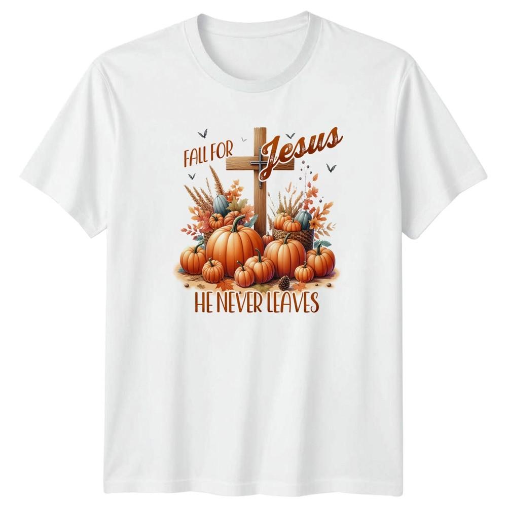 Fall For Jesus He Never Leaves TShirt Fall Season Christian Thanksgiving S