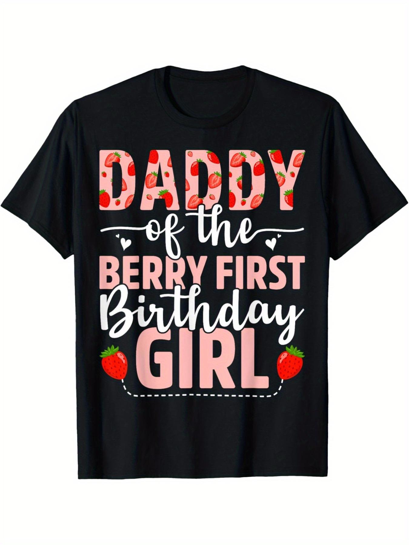 Daddy of the Berry First Birthday Girl T-shirt XXXXL