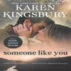 Someone Like You by Karen Kingsbury Paperback Book 9781668023730
