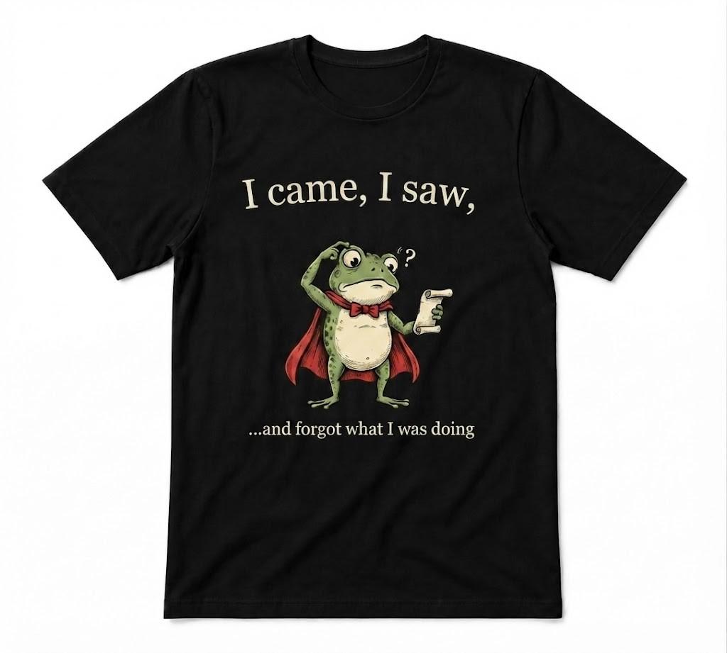 I Came I Saw And Forgot What I Was Doing Funny Frog Unisex Black T-shirt