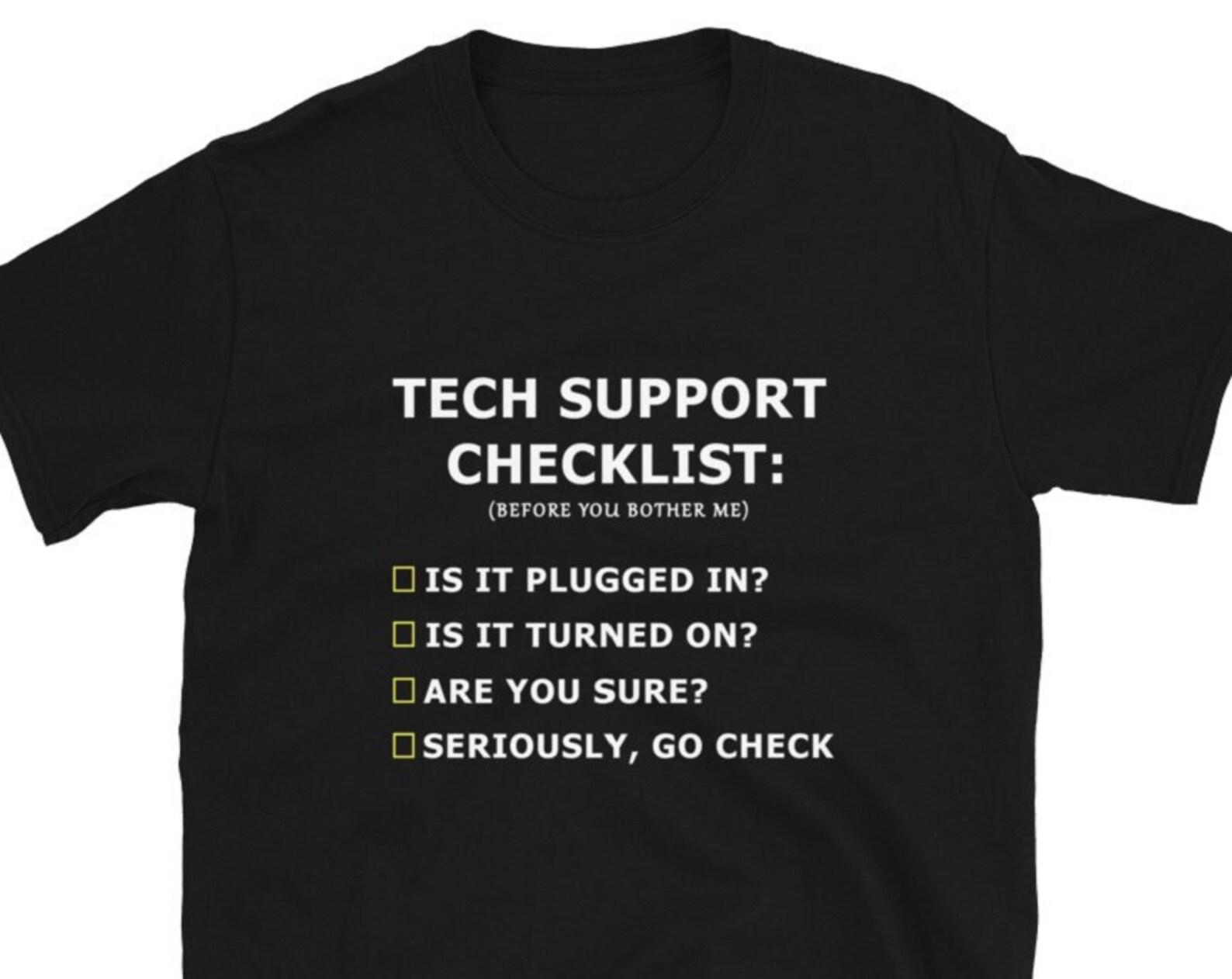 Tech Support Checklist Tshirt, Sysadmin Gift Shirt, Helpdesk Hotline Shirt, Before You Bother Me Shirt, System Administrator, Tech support 2XL
