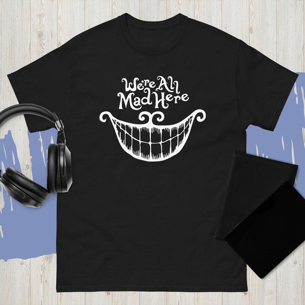 We Are All Mad Here Funny Novelty Alice Wonderland Cool Gift Retro T Shirt
