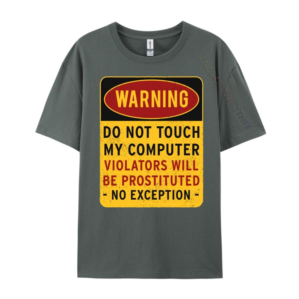 Funny Saying Warning Please Do Not Touch My Computer Grahpic Tee Shirt Youth T-Shirt